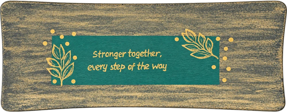 Painted tray: “Stronger together, every step of the way”, green with gold leaves